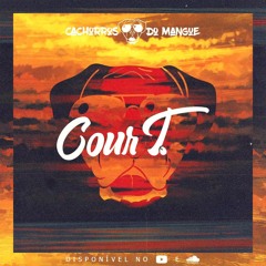 @ Cachorros Do Mangue apresenta: Cour T.