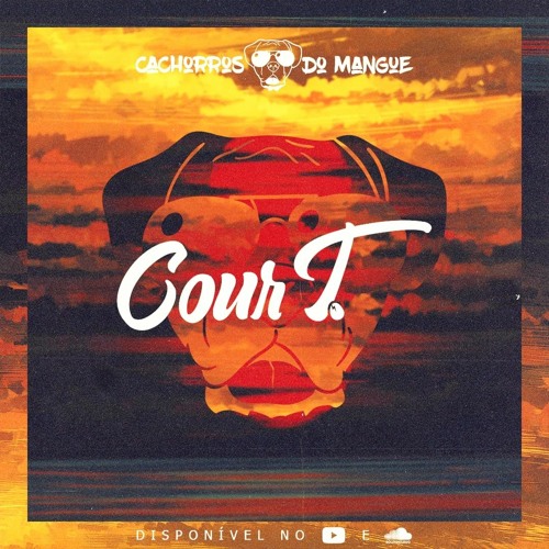 @ Cachorros Do Mangue apresenta: Cour T.