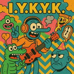 I.Y.K.Y.K.