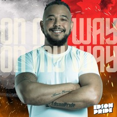 On My Way - Edson Pride Set Mix