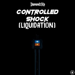 Controlled Shock (LIQUIDATION)