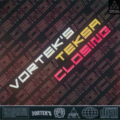 Teksa & Vortek's - Closing [OMN-045]