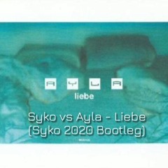 Syko vs Ayla - Liebe (Syko 2020 Bootleg)