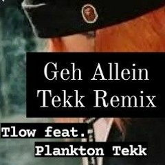 T-Low Allein Tekk RMX