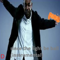 Since the light be ball (instrumental)