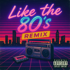 Remix Like The 80's