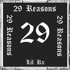 Lil Rx - 29 Reasons (prod. capsctrl)