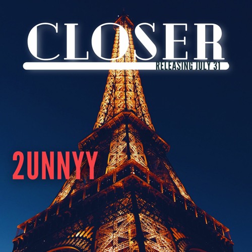 CLOSER - 2unnyy