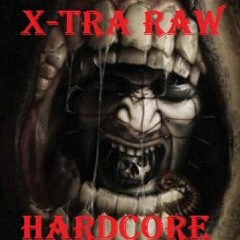 X-tra Raw Hardcore