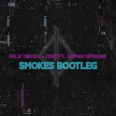 Felix Cartal - Mine Ft. Sophie Simmons (Smokes Bootleg)