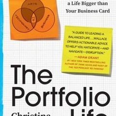 ~PDF/Ebook~ The Portfolio Life: Future-Proof Your Career and Craft a Life Worthy of You - Christina
