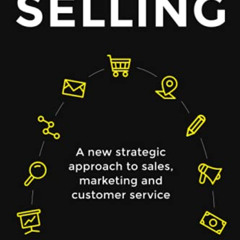 [ACCESS] EBOOK ✉️ Disruptive Selling: A New Strategic Approach to Sales, Marketing an
