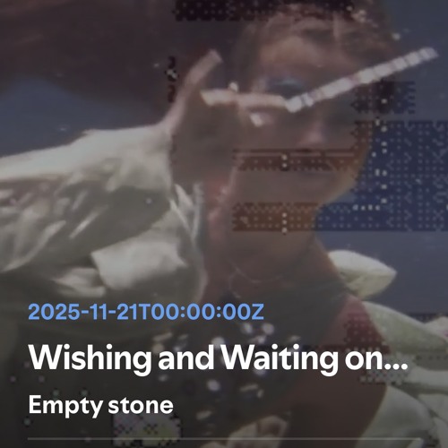 wishing and waiting on you  100_Precise_4416.wav