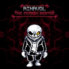 [Ainavol Sans] THE FEMBOY BEATER