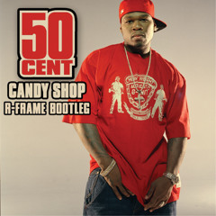 50 Cent, Olivia - Candy Shop (R-Frame Bootleg)