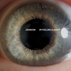 JohnVon - I’m Feeling Alright