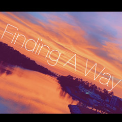 Finding A Way
