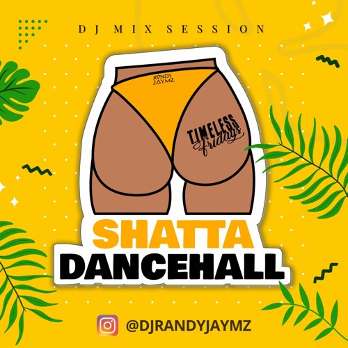 Shatta & Dancehall mix (Timeless Fridays)
