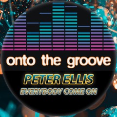Peter Ellis - Everybody Come On (RELEASED 03 March 2023)