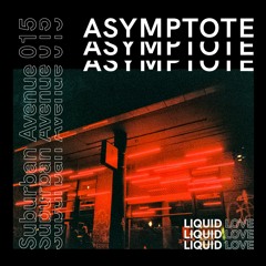 Asymptote - Liquid Love (SAV015)