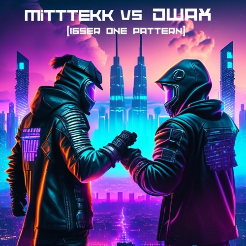 MiTTTekK Vs DwaX (165er One Pattern)