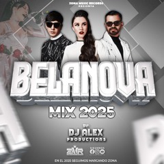 Belanova Mix 2025 By Dj Alex Productions  Zona Music Records Poder Latino