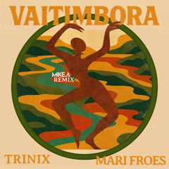 Vaitimbora (Mike.A Remix) [Extended Mix]
