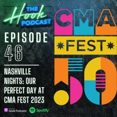 Episode 46 - Perfect Day at CMA Fest
