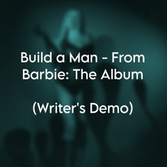 Ava Max - Build a Man - From Barbie: The Album (Writer's Demo)