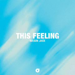 Mason Jaxx - This Feeling | Pre-save Teaser 😲