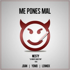 Me Pones Mal (feat. Joan, Yomo & Lennox)