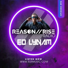 Reason II Rise Radio EP 095  Ed Lynam Take Over