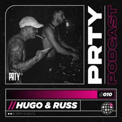 PRTY Podcast // 010 - HUGO & Russ