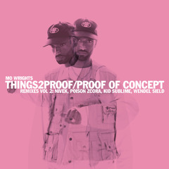 Mo Wrights - things2proof (Kid Sublime nothing2proof remix)