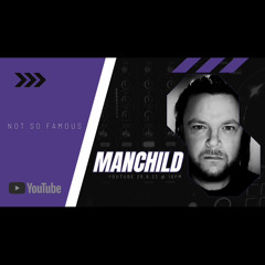 Manchild - DJ Set for ‘Not So Famous’ 29.9.23