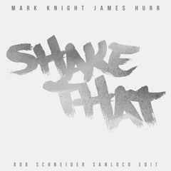 Mark Knight x Marlon Hoffstadt - Shake That x Greatest Thing Alive (Rob Schneider & San Loco Edit)