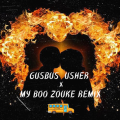 GusBus x Usher - My boo Zouke remix