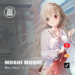 Moshi Moshi - Nozomi Kitay ft. 百足 ♪