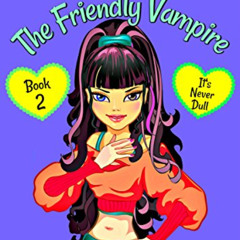 download EBOOK 💌 NINA The Friendly Vampire - Book 2 - It's Never Dull: Books for kid