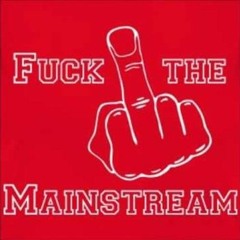 F*ck Mainstream