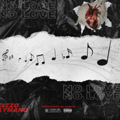 NO LOVE - Young$itoz, Cizzo, 38Aymano