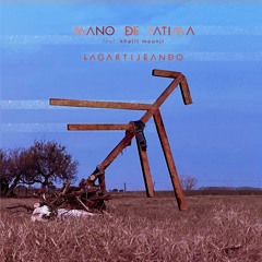 Lagartijeando - Mano de Fatima (feat. Khalil Mounji)