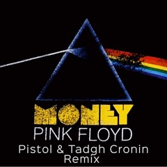 Pink Floyd - Money (Pistol & Tadgh Cronin Remix) [Free DL]