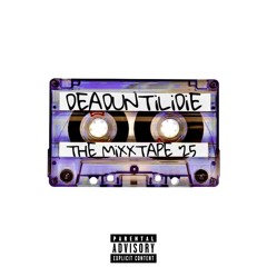DEADUNTiLiDiE : THE MiXXTAPE '25
