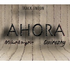 MikeAngelo X Quirozny - Ahora