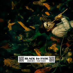 BLACK to FADE (rev2025)