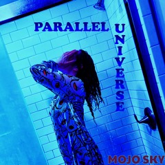 4 PARALLEL UNIVERSE Mojo Sky