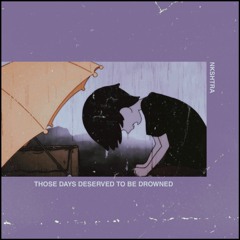 Nkshtra - Those Days Deserved To Be Drowned