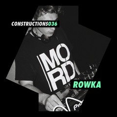 Rowka | Constructions Podcast 036