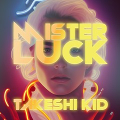 N.O.E. || M I S T E R  L U C K  ||  ミスター・ラック